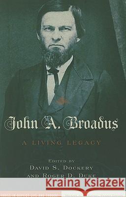 John A. Broadus: A Living Legacy