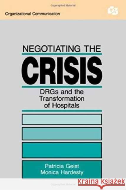 Negotiating the Crisis : Drgs and the Transformation of Hospitals