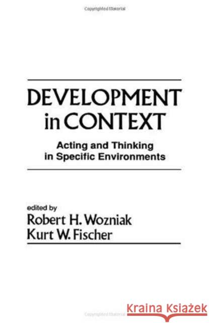 Development in Context : Acting and Thinking in Specific Environments