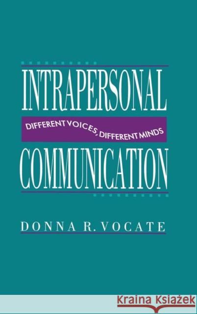 Intrapersonal Communication: Different Voices, Different Minds