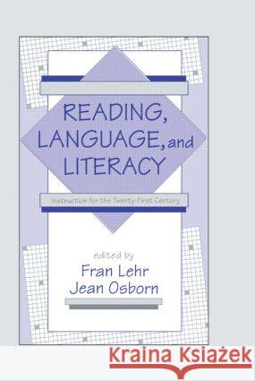 Reading, Language, and Literacy : Instruction for the Twenty-first Century