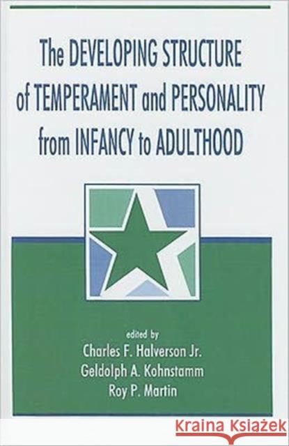 The Developing Structure of Temperament and Personality From Infancy To Adulthood