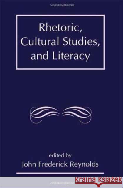 Rhetoric, Cultural Studies, and Literacy : Selected Papers From the 1994 Conference of the Rhetoric Society of America