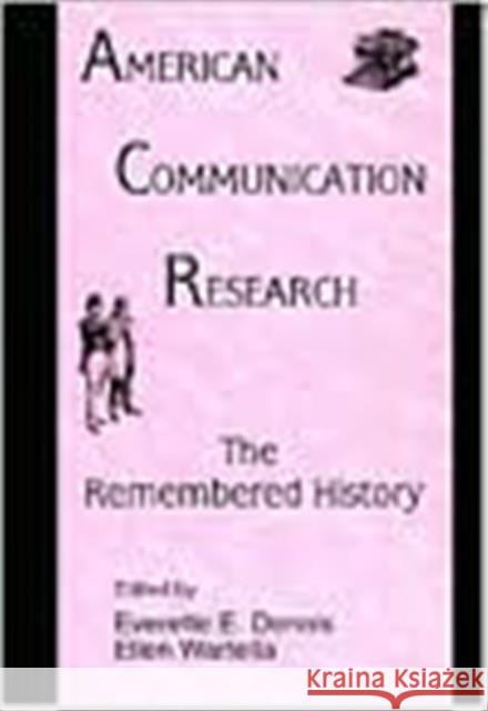 American Communication Research : The Remembered History