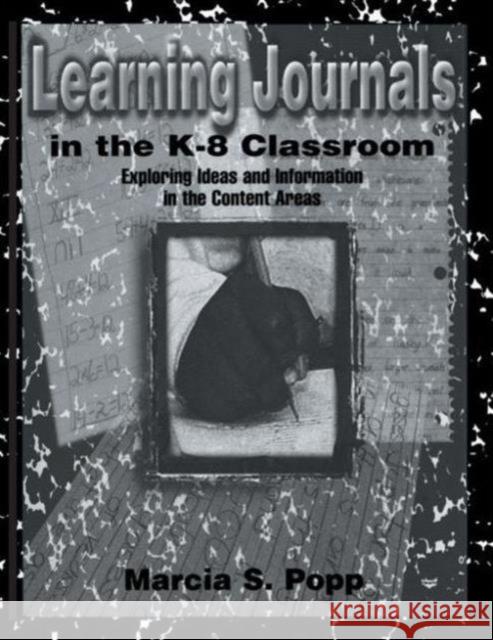 Learning Journals in the K-8 Classroom : Exploring Ideas and information in the Content Areas