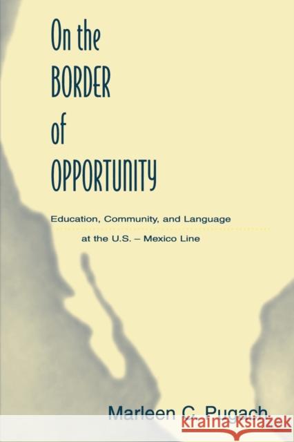 On the Border of Opportunity: Education, Community, and Language at the U.s.-mexico Line