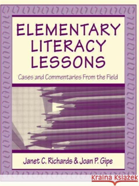 Elementary Literacy Lessons : Cases and Commentaries From the Field