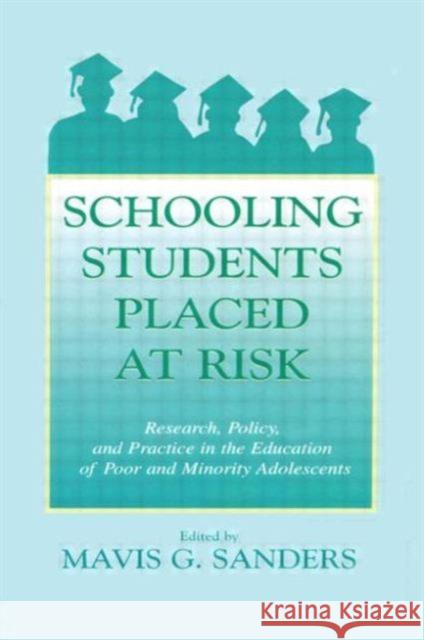 Schooling Students Placed at Risk: Research, Policy, and Practice in the Education of Poor and Minority Adolescents