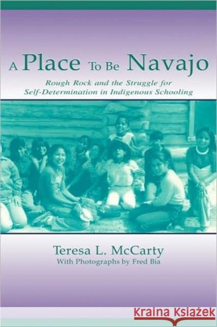 A Place to Be Navajo: Rough Rock and the Struggle for Self-Determination in Indigenous Schooling