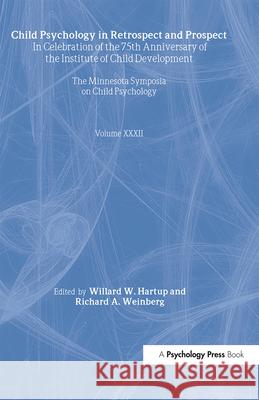 Child Psychology in Retrospect and Prospect: In Celebration of the 75th Anniversary of the Institute of Child Development