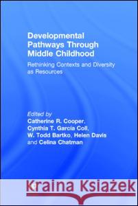 Developmental Pathways Through Middle Childhood: Rethinking Contexts and Diversity as Resources