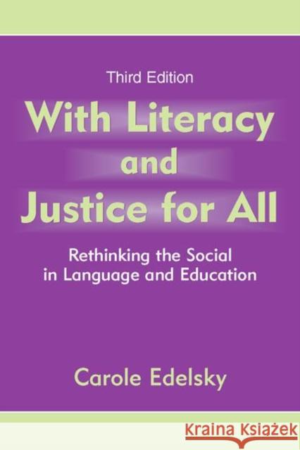 With Literacy and Justice for All: Rethinking the Social in Language and Education