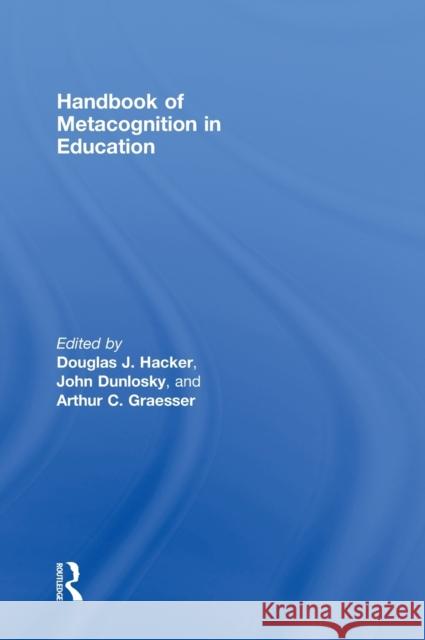 Handbook of Metacognition in Education