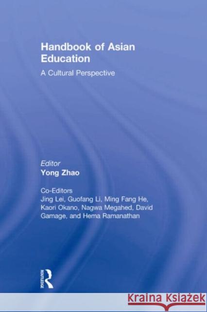 Handbook of Asian Education : A Cultural Perspective