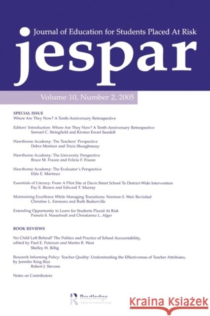Where Are They Now?: A Tenth-Anniversary Retrospective: A Special Issue of the Journal of Education for Students Placed at Risk