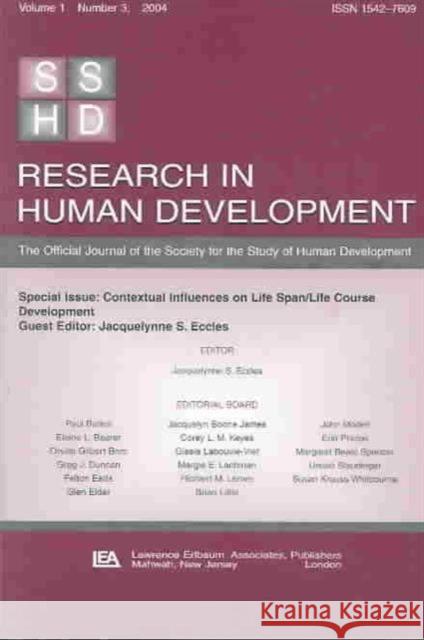 Special Issue: Contextual Influences on Life Span/Life Course Development: A Special Issue of Research in Human Development