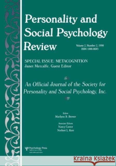 Metacognition : A Special Issue of personality and Social Psychology Review