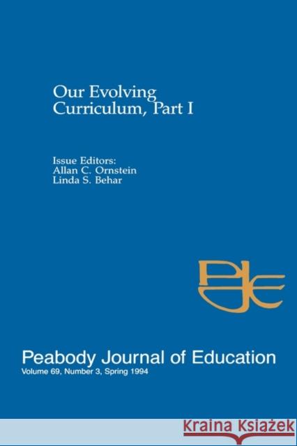 Our Evolving Curriculum: Part I: A Special Issue of Peabody Journal of Education