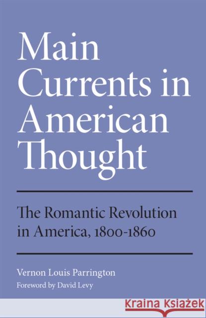 Main Currents in American Thought: The Romantic Revolution in America, 1800-1860 Volume 2