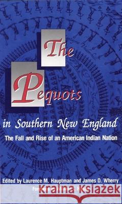 The Pequots in Southern New England: The Fall and Rise of an American Indian Nation Volume 198