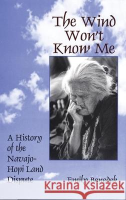 The Wind Won't Know Me: A History of the Navajo-Hopi Dispute