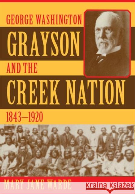 George Washington Grayson and the Creek Nation, 1843-1920