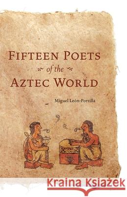 Fifteen Poets of the Aztec World