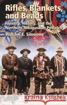 Rifles, Blankets, & Beads: Identity, History, and the Northern Athapaskan Potlatch