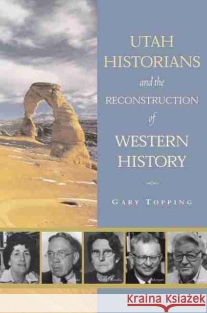 Utah Historians and the Reconstruction of Western History