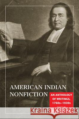 American Indian Nonfiction: An Anthology of Writings, 1760s-1930s