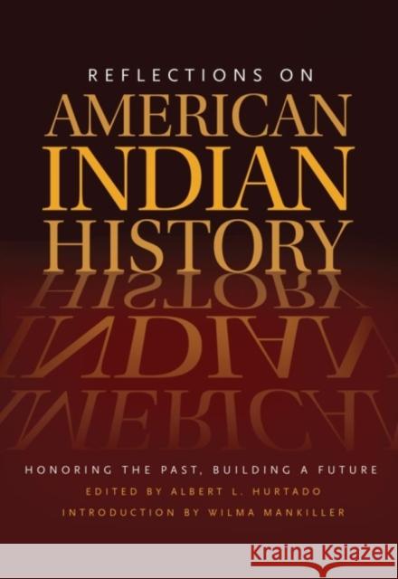 Reflections on American Indian History: Honoring the Past, Building a Future