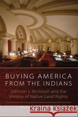 Buying America from the Indians: Johnson v. McIntosh and the History of Native Land Rights