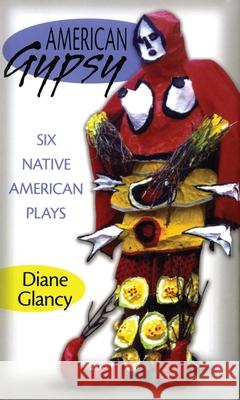 American Gypsy: Six Native American Plays