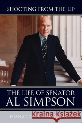 Shooting from the Lip: The Life of Senator Al Simpson