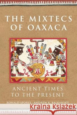 Mixtecs of Oaxaca: Ancient Times to the Present