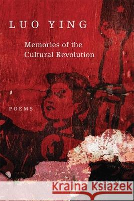Memories of the Cultural Revolution: Poems