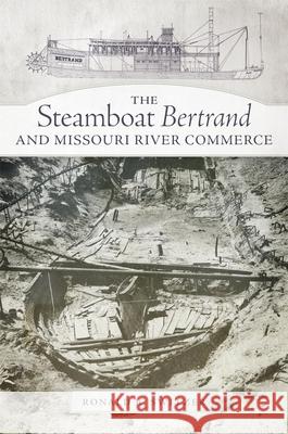 The Steamboat Bertrand and Missouri River Commerce