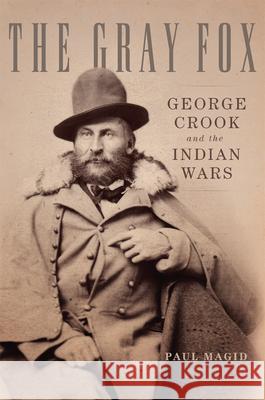 The Gray Fox: George Crook and the Indian Wars
