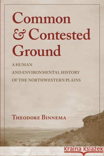 Common and Contested Ground: A Human and Environmental History of the Northwestern Plains