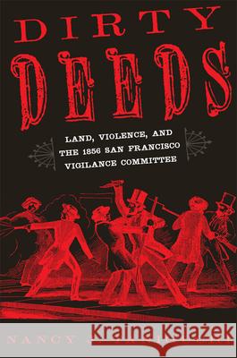 Dirty Deeds: Land, Violence, and the 1856 San Francisco Vigilance Committee