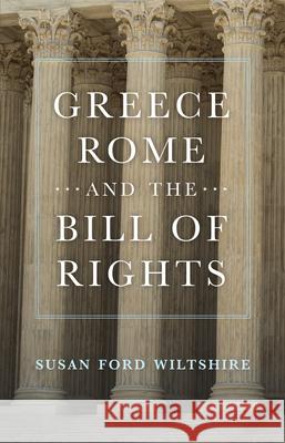 Greece, Rome, and the Bill of Rights Volume 15