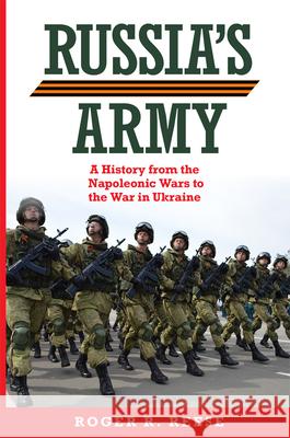 Russia's Army: A History from the Napoleonic Wars to the War in Ukraine Volume 76