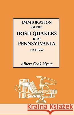 Immigration of the Irish Quakers into Pennsylvania, 1682-1750