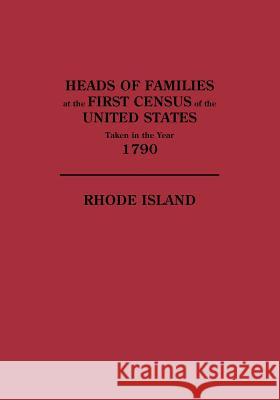 Heads of Families at the First Census of the United States Taken in the Year 1790