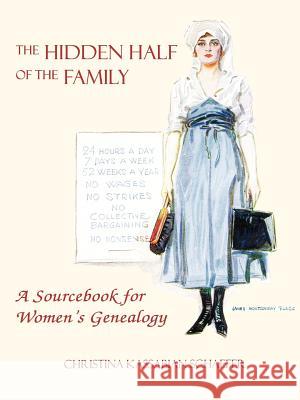 The Hidden Half of the Family: A Sourcebook for WOmen's Geneology