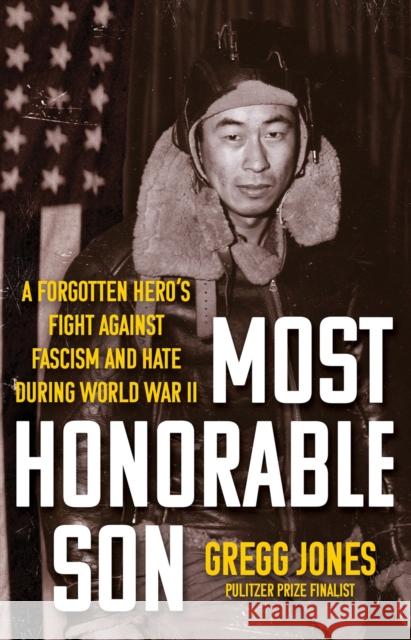 Most Honorable Son: A Forgotten Hero’s Fight Against Fascism and Hate During World War II