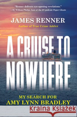 A Cruise to Nowhere: My Search for Amy Lynn Bradley