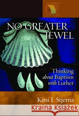 No Greater Jewel: Thinking about Baptism with Luther