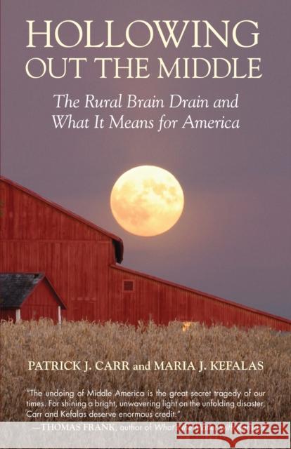 Hollowing Out the Middle: The Rural Brain Drain and What It Means for America