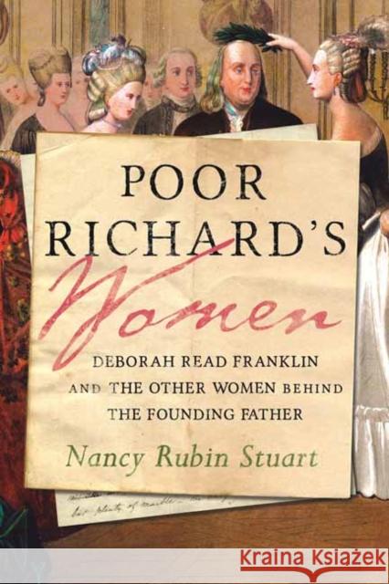 Poor Richard's Women: Deborah Read Franklin and the Other Women Behind the Founding Father